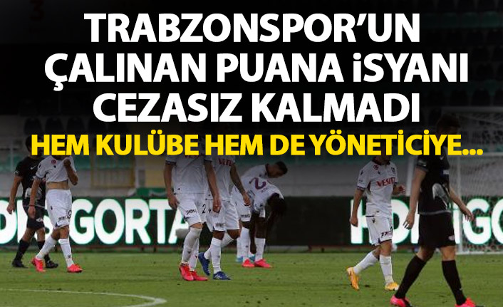 Çalınan puana isyan cezasız kalmadı! Hem Trabzonspor'a hem de yöneticiye...