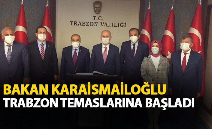 Bakan Karaismailoğlu Trabzon’da