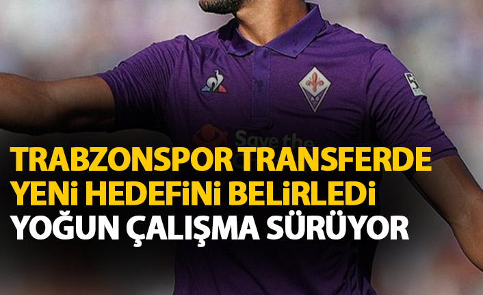 Trabzonspor transferde yeni hedefi belirledi