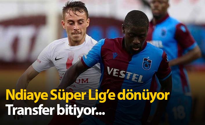 Ndiaye Süper Lig'e dönüyor