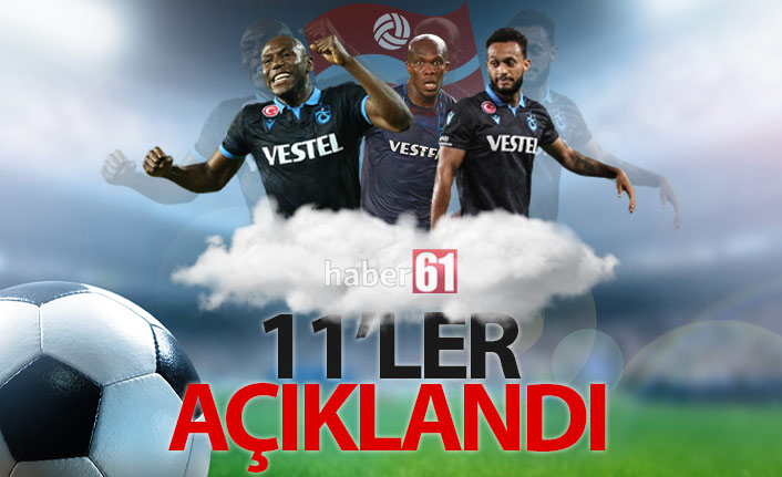 İşte Trabzonspor'un Gaziantep FK 11'i