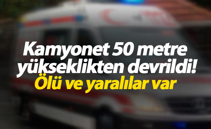 Kamyonet 50 metre yükseklikten devrildi