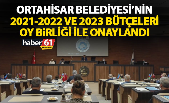 Ortahisar Belediyesi'nin 3 yıllık bütçeleri onaylandı