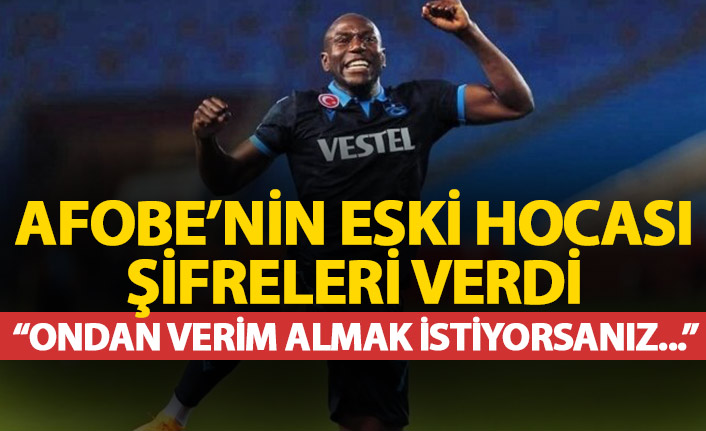 Afobe'nin eski hocası şifreleri verdi: Ondan verim almak istiyorsanız...