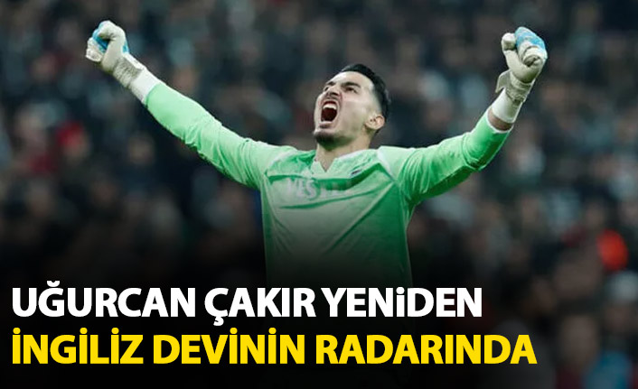 Liverpool'dan Uğurcan Çakır'ı yeniden gündemine aldı