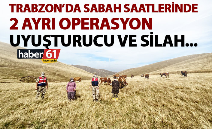 Trabzon’da sabah saatlerinde 2 ayrı operasyon! Uyuşturucu ve silahlar