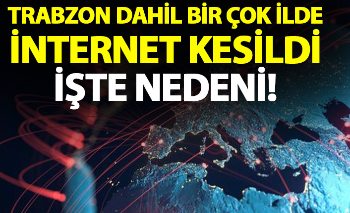 Trabzon dahil bir çok ilde internet kesintisi