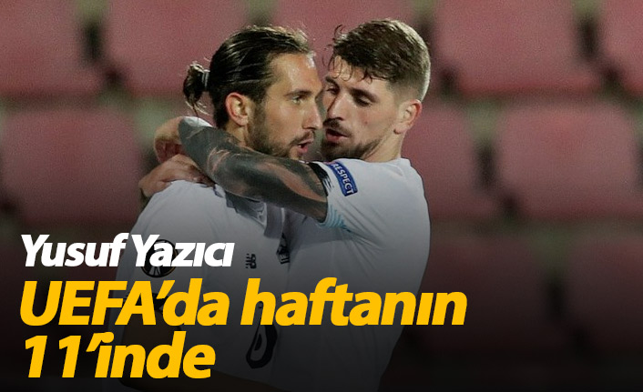 UEFA Yusuf Yazıcı'yı haftanın 11'ine seçti