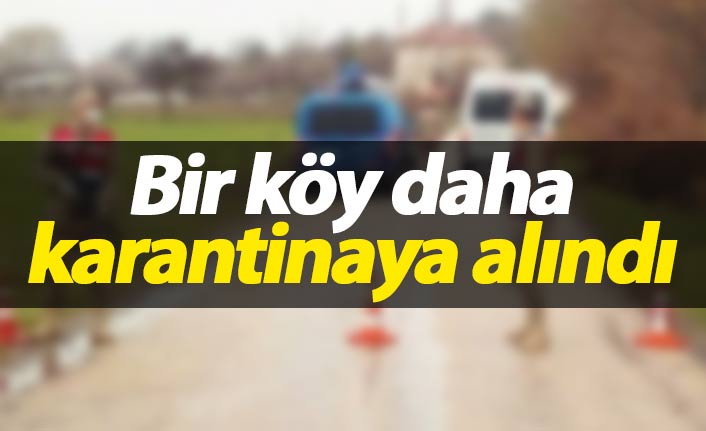 Gümüşhane'de bir köy karantinaya alındı