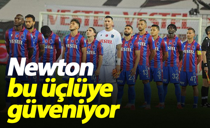 Newton bu üçlüye güveniyor