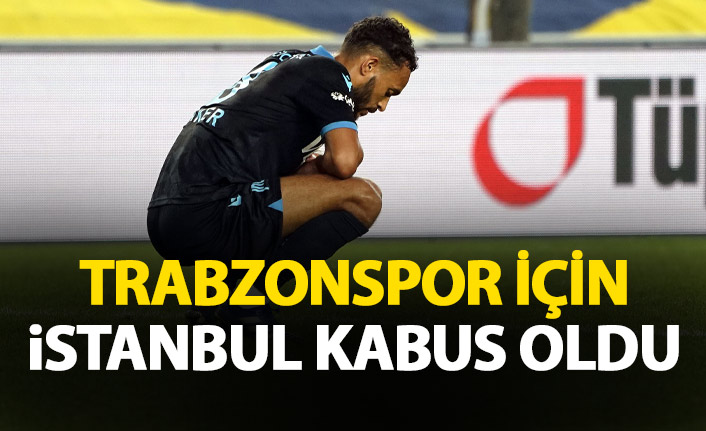 Trabzonspor için İstanbul kabus oldu