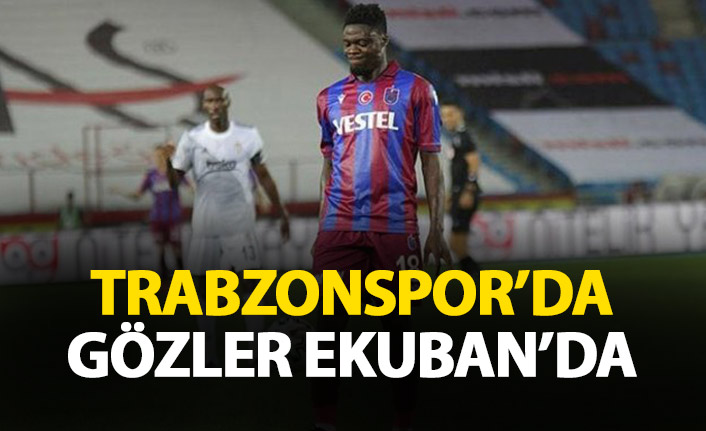 Gözler Ekuban'da! Ne zaman dönecek?