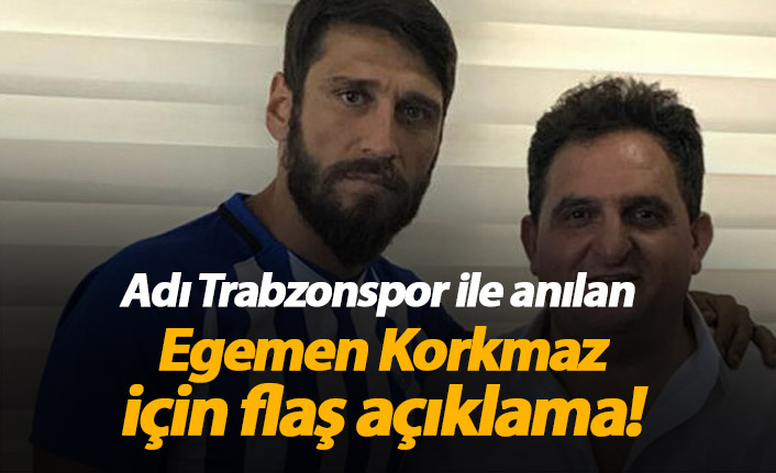 Adı Trabzonspor ile anılan Egemen Korkmaz için flaş açıklama