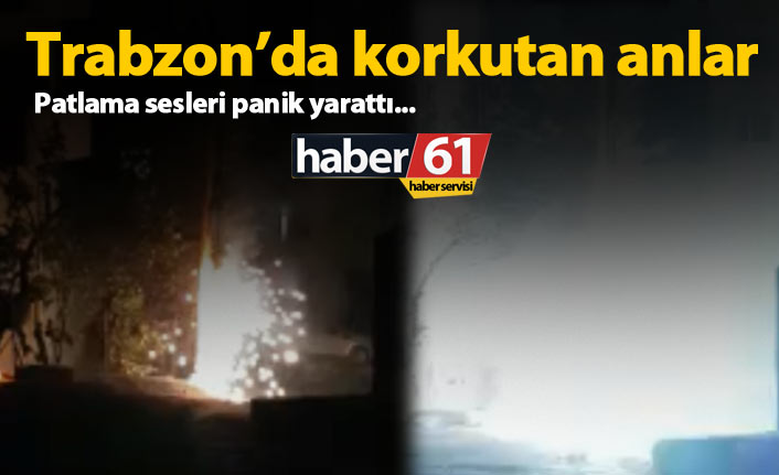 Trabzon'da korkutan anlar!