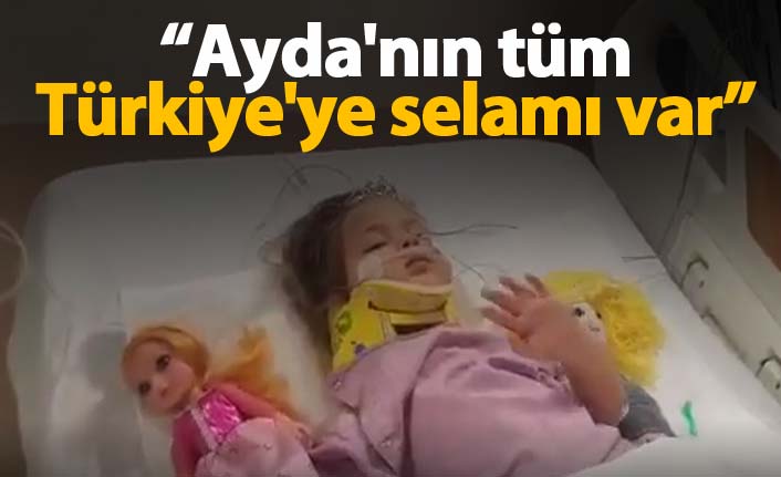 "Ayda'nın tüm Türkiye'ye selamı var"