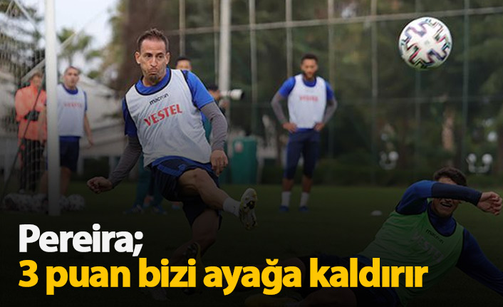 Pereira: 3 puan bizi ayağa kaldırır