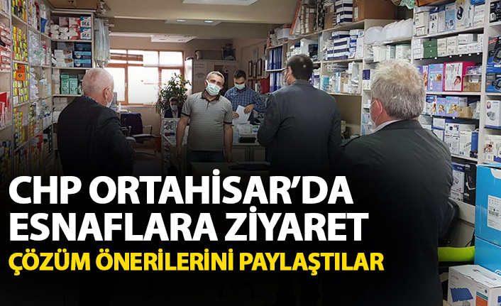 Ortahisar CHP’den esnaflara ziyaret! Çözüm önerilerini paylaştılar