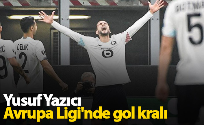 Avrupa Ligi'nde gol kralı Yusuf Yazıcı