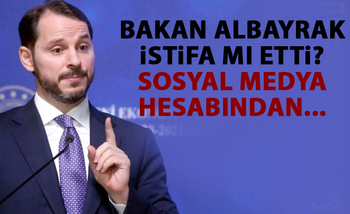 Son dakika! Berat Albayrak istifa mı etti?