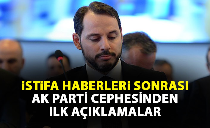 Berat Albayrak'ın istifa haberleri sonrası AK Parti cephesinden ilk açıklamalar