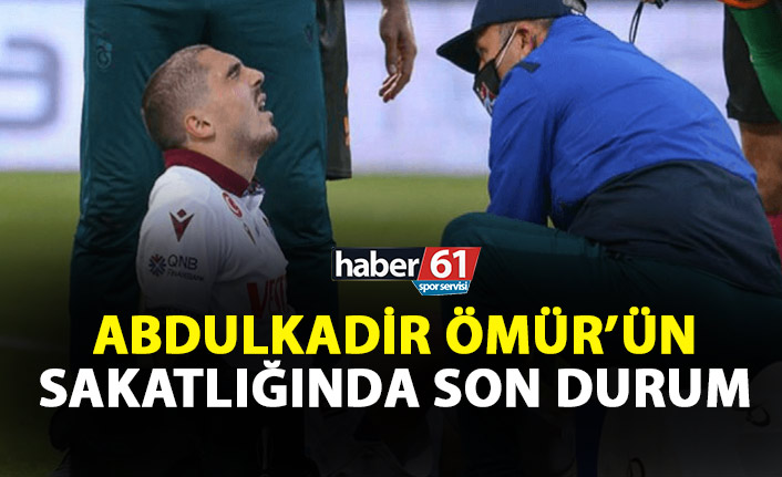 Abdulkadir Ömür'ün sakatlığında son durum!