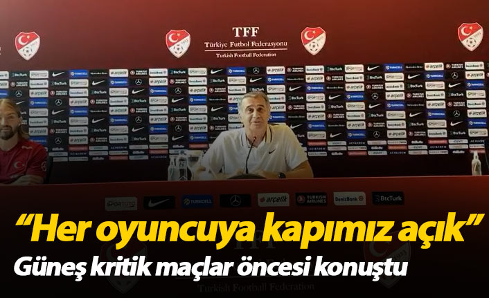 Şenol Güneş: Her oyuncuya kapımız açık