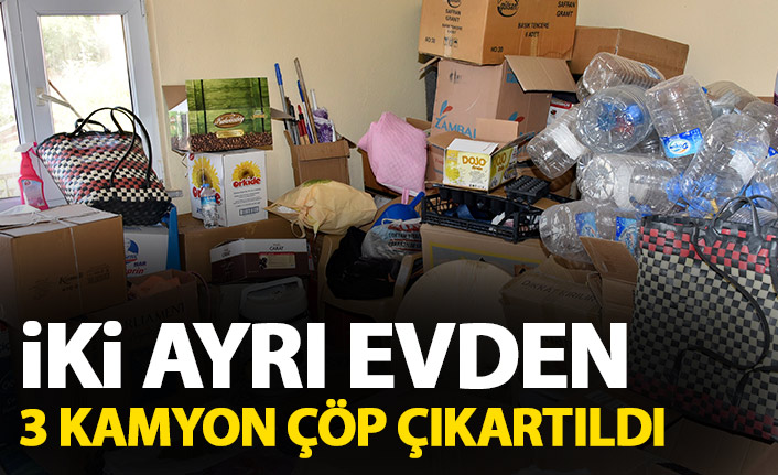 İki ayrı evden 3 kamyon çöp çıkartıldı