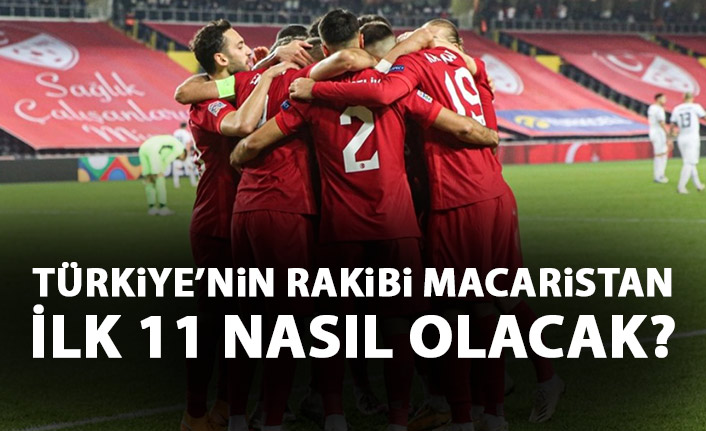 Türkiye Macaristan karşısına hangi 11 ile çıkacak