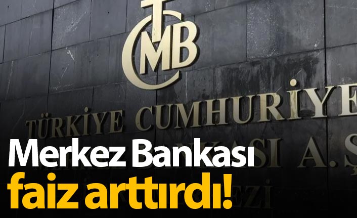 Merkez Bankası faiz arttırdı!