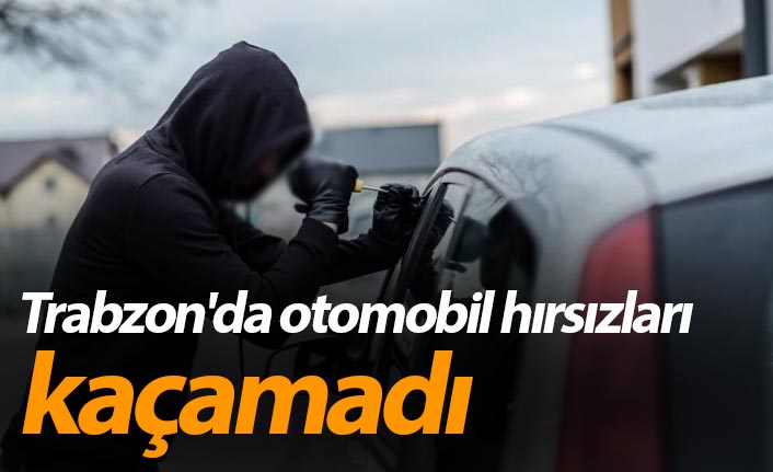 Trabzon'da otomobil hırsızları kaçamadı