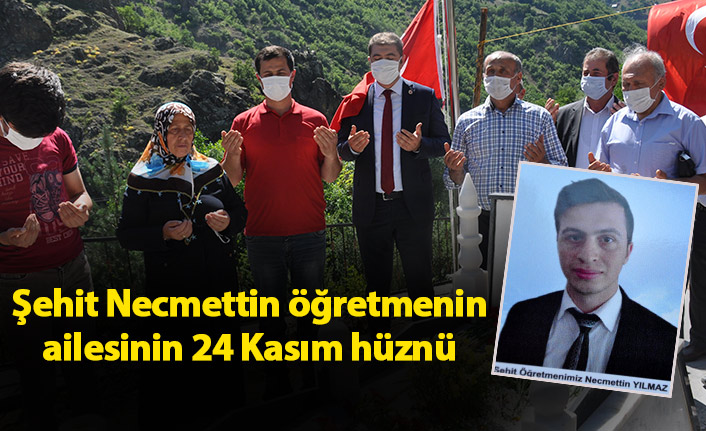 Şehit Necmettin öğretmenin ailesinin 24 Kasım hüznü