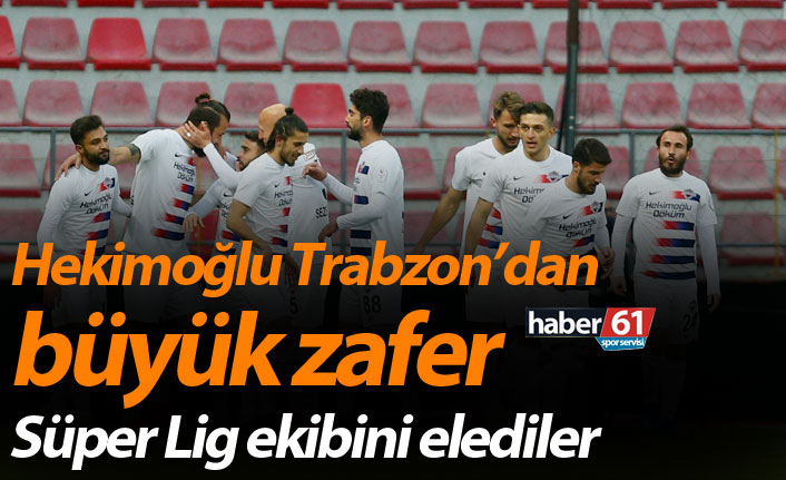 Hekimoğlu Trabzon'dan büyük zafer! Süper Lig ekibini elediler