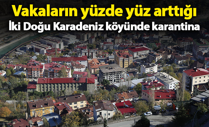 Vakaların yüzde yüz arttığı 2 Doğu karadeniz köyüne karantina