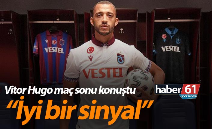 Vitor Hugo: “İyi bir sinyal”