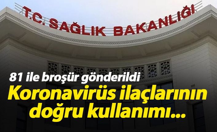 Sağlık Bakanlığı'ndan Kovid-19 tedavisinde doğru ilaç kullanımına yönelik broşür