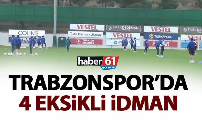 Trabzonspor’da 4 eksikli antrenman