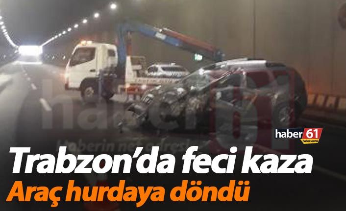 Trabzon'da kaza! Araç hurdaya döndü