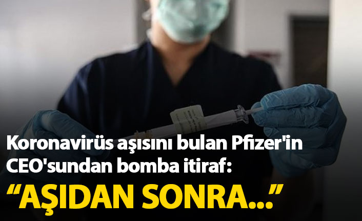 Pfizer'in CEO'sundan bomba itiraf