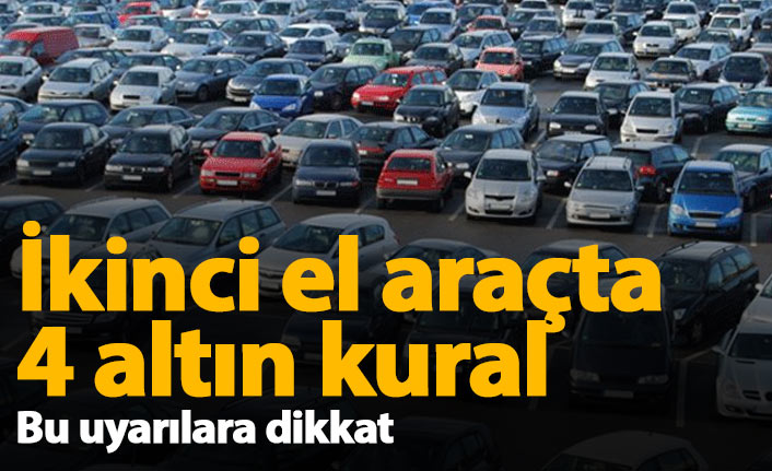 İkinci el otomobilde 4 altın kural