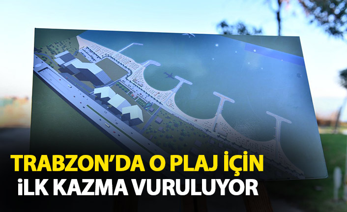 Trabzon'da plaj projesi başlıyor