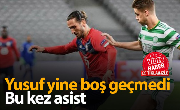 Yusuf Yazıcı bu kez asist yaptı / Celtic Lille maç özeti