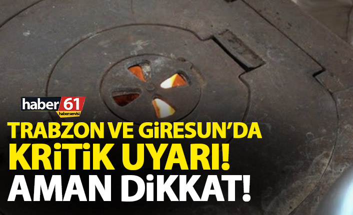 Trabzon ve Giresun'a kritik uyarı! Aman dikkat!