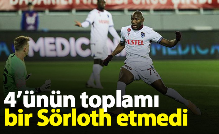 4 forvetin toplamı Sörloth etmedi