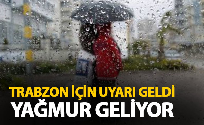 Meteorolojiden Trabzon'a uyarı! Yağmur geliyor