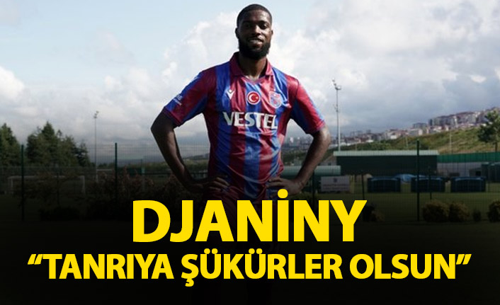 Djaniny: Tanrıya şükürler olsun