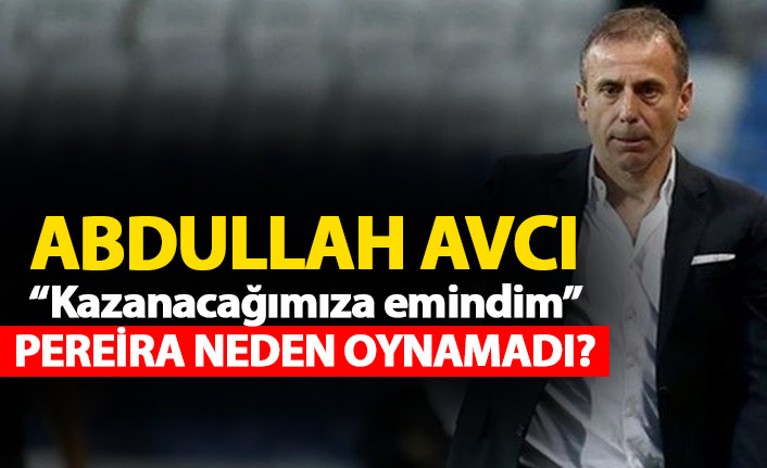 Pereira neden oynamadı? Abdullah Avcı canlı yayında açıkladı