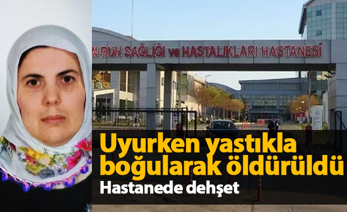 Hastanede yatağında uyurken yastıkla boğularak öldürüldü