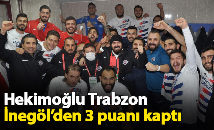 Hekimoğlu Trabzon İnegöl'den 3 puanı aldı