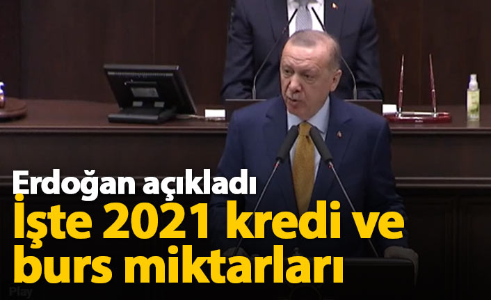 Cumhurbaşkanı Erdoğan 2021 kredi ve burs miktarlarını açıkladı