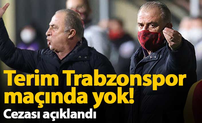 Fatih Terim Trabzonspor maçında yok!